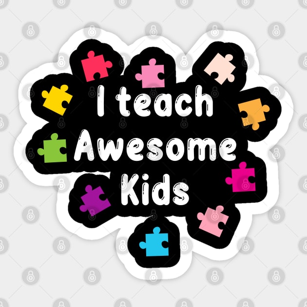 I teach Awesome Kids Sticker by DragonTees